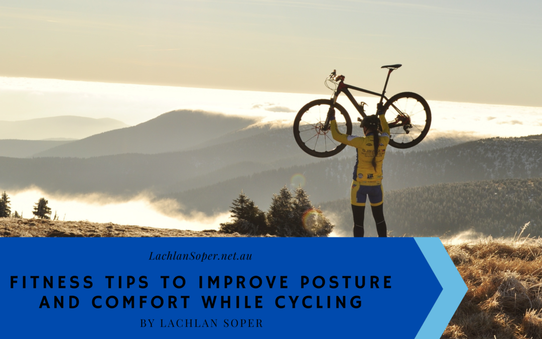 Fitness Tips to Improve Posture and Comfort While Cycling