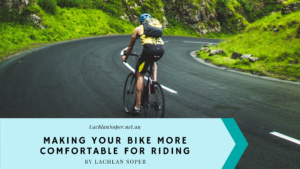 Making Your Bike More Comfortable For Riding