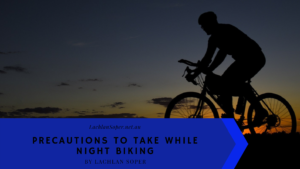 Precautions To Take While Night Biking