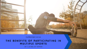The Benefits Of Participating In Multiple Sports