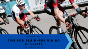 Tips For Beginners Riding In Cleats
