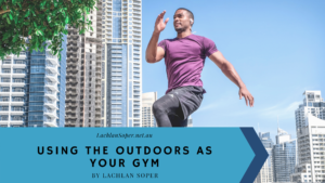 Using The Outdoors And Your Gym
