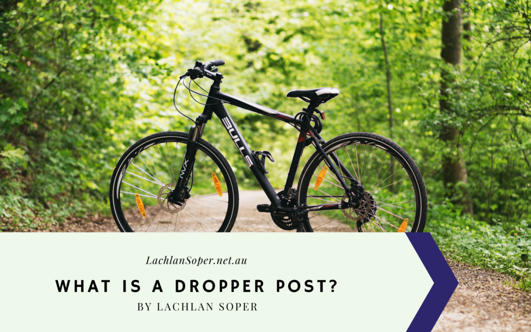 What Is a Dropper Post?